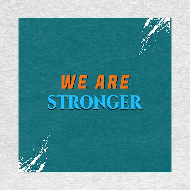 WE ARE STRONGER by FredemArt